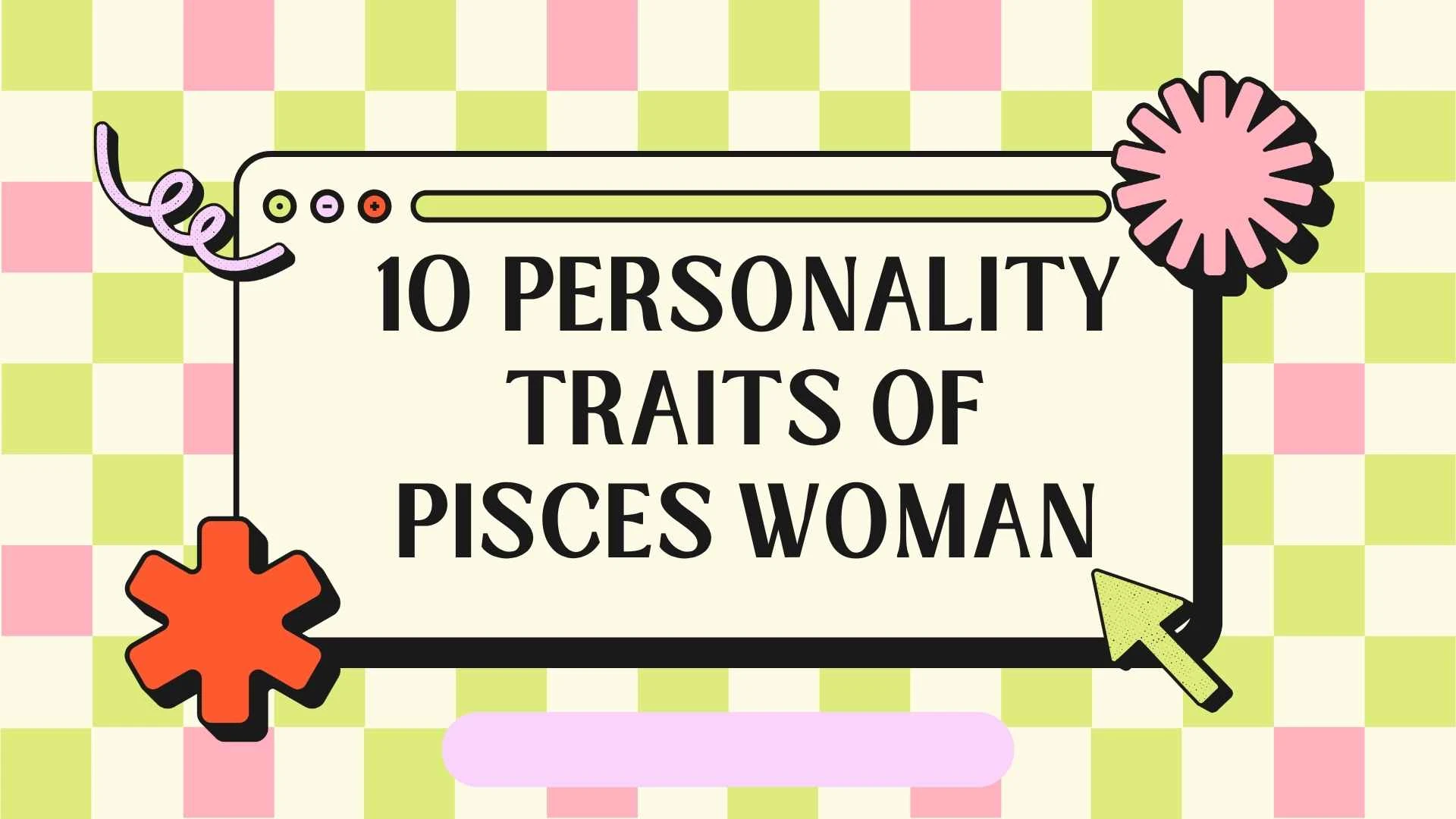 10 personality traits of pisces woman