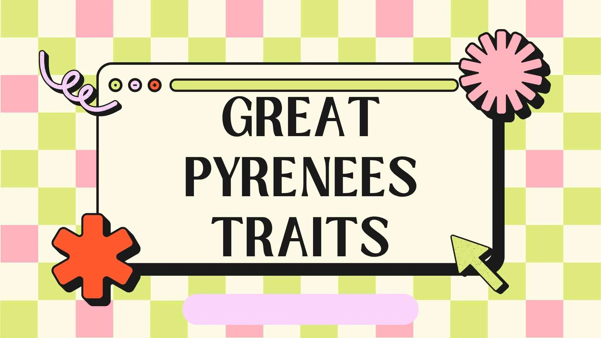 great pyrenees traits
