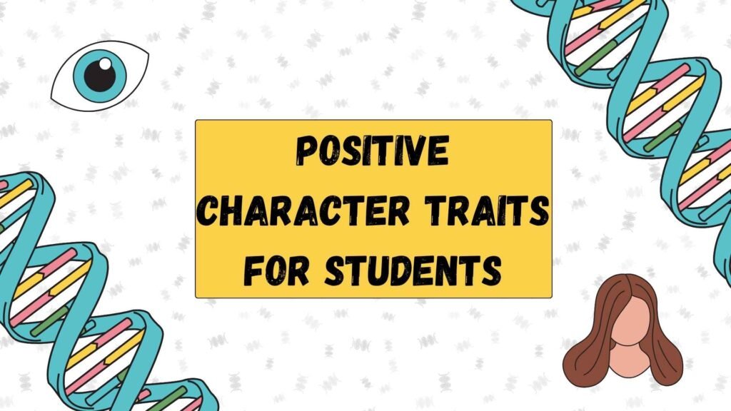 Positive Character Traits for Students: 50 Examples and Meanings